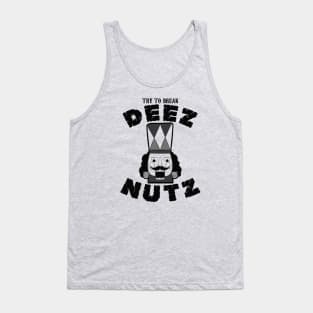 Try to Break Deez Nutz Tank Top